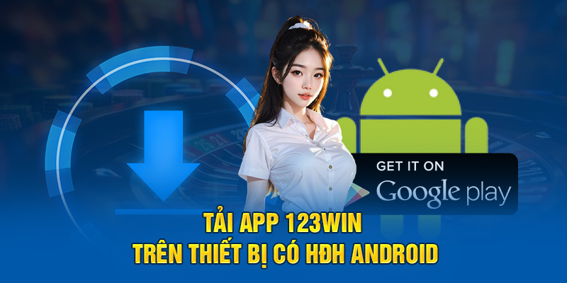 Tải app 123win cho điện thoại Android 